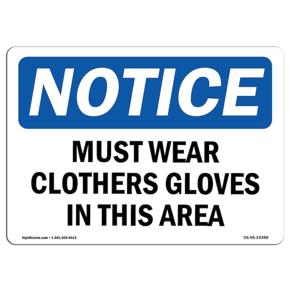 OSHA Sign, Must Wear Cloth Gloves In Area, 24in X 18in Rigid Plastic, 24" W, 18" H, Landscape